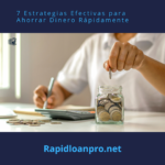 7 Estrategias Efectivas para Ahorrar Dinero Rápidamente